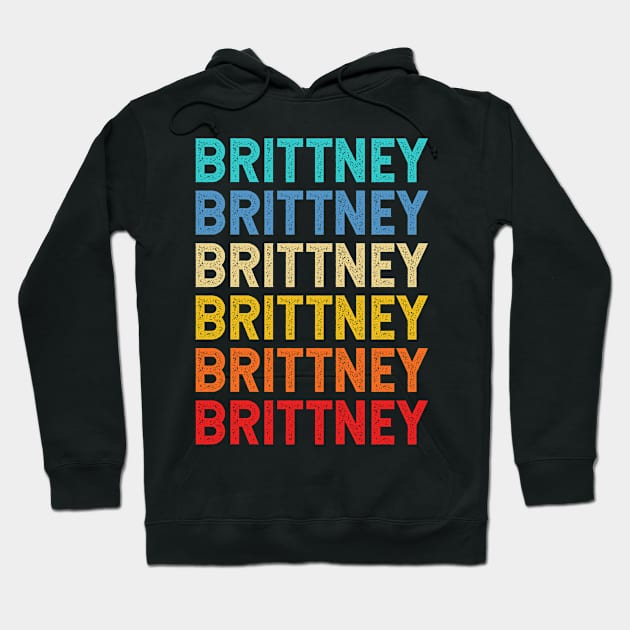 Brittney Name Vintage Retro Custom Gift Named Brittney Hoodie by CoolDesignsDz